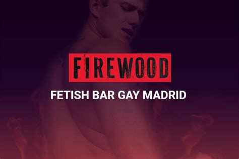 Firewood, Madrid Gay Bar 